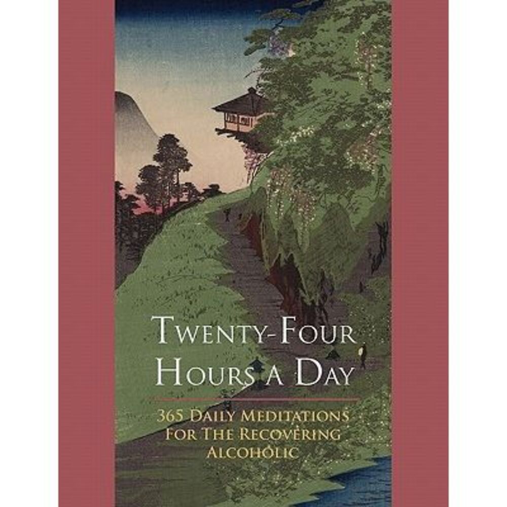 Twenty-Four Hours A Day -- Anonymous